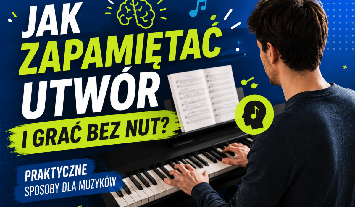 jak zapamiętać utwór i grać bez nut