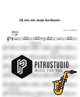 Oj nie nie moje kochanie